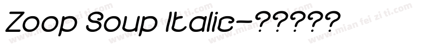 Zoop Soup Italic字体转换